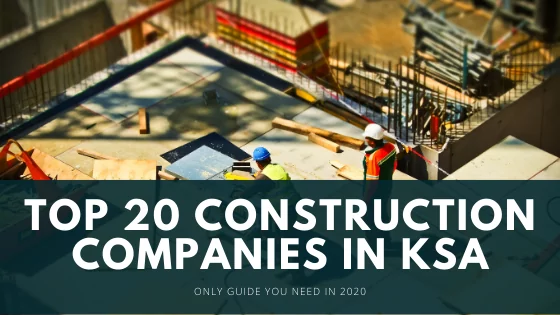 Top 20 Construction Companies in KSA